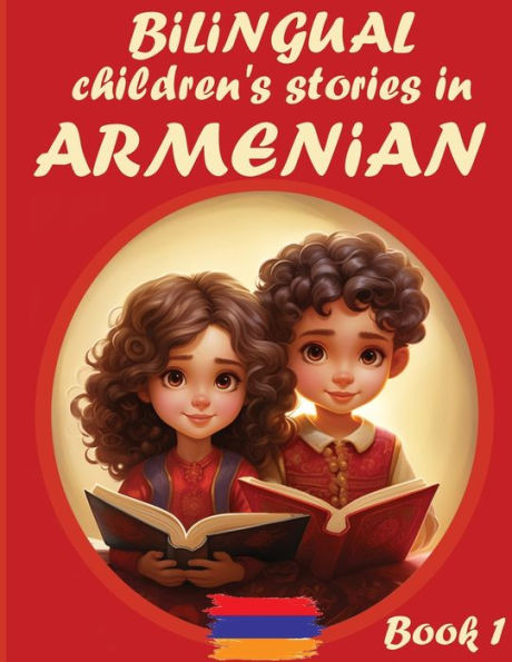 Bilingual Children's Stories in Armenian: Book I