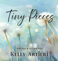 Title: Tiny Pieces, Author: Kelly Artieri