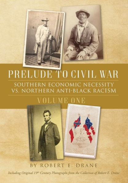Prelude to Civil War: Southern Economic Necessity VS Northern Anti-Black Racism