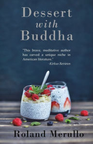 Title: Dessert with Buddha, Author: Roland Merullo