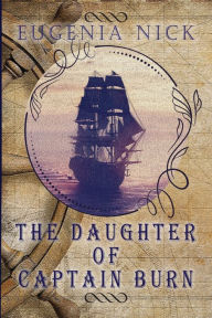 Title: The Daughter of Captain Burn, Author: Eugenia Nick