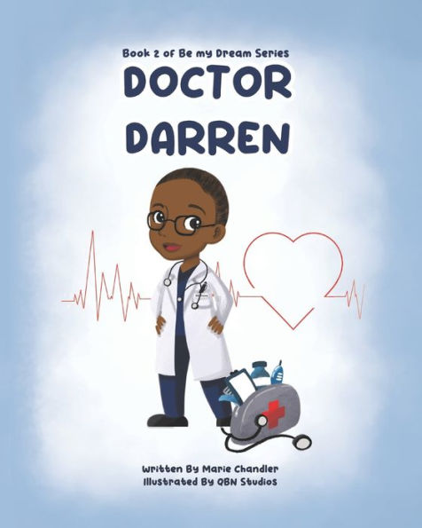 Doctor Darren: A book about big dreams.