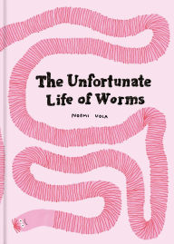 Ebook text download The Unfortunate Life of Worms ePub CHM (English literature) 9798986640600 by Noemi Vola, Noemi Vola