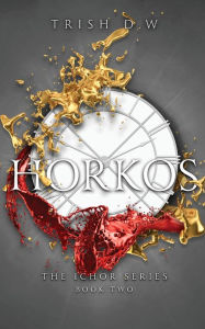 Title: Horkos, Author: Trish D. W.