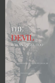 Title: The Devil Was An Angel, Too, Author: Angela Walsh
