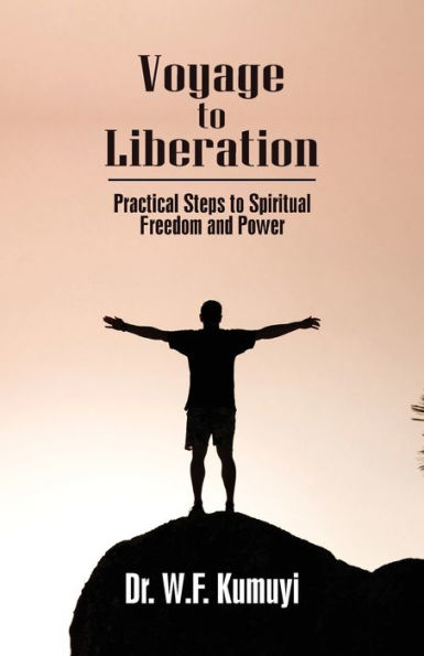 Voyage to Liberation: Practical Steps Spiritual Freedom and Power