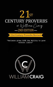 Title: 21st Century Proverbs, Second Edition: 21st Century Proverbs Revised, Author: William Craig