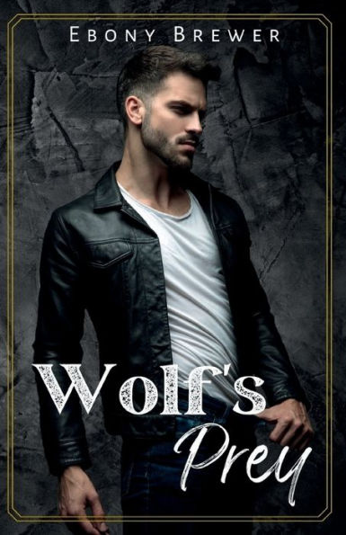 Wolf's Prey: A Mafia/Stalker Dark Romance