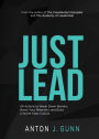 Just Lead: 44 Actions to Break Down Barriers, Boost Your Retention, and Build a World-Class Culture