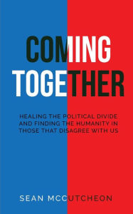 Title: Coming Together, Author: Sean A McCutcheon