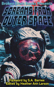 Free download audio book Screams From Outer Space: A Horror Anthology 9798986675190 by Heather Ann Larson, S a Barnes, LM Kaplin (English literature) iBook
