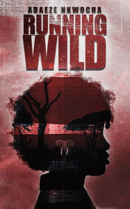 Title: Running Wild, Author: Adaeze Nkwocha