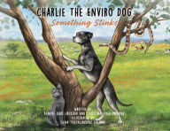 Title: Charlie The Enviro Dog: Something Stinks, Author: Christina Leigh Monroe