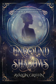Title: Unbound by Shadows, Author: Avalon Griffin