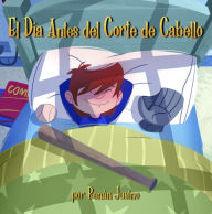 Title: El Día Antes del Corte de Cabello, Author: Renan Jusino