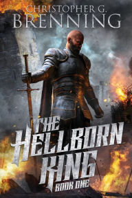 Title: The Hellborn King, Author: Christopher G. Brenning