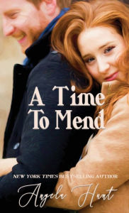 Title: A Time to Mend, Author: Angela E Hunt
