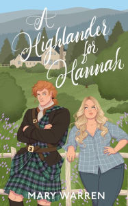 Title: A Highlander For Hannah, Author: Mary Warren