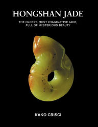 Title: Hongshan Jade, Author: KAKO CRISCI