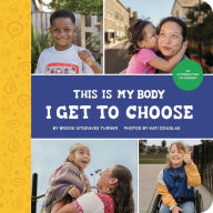 Free web books download This is My Body - I Get To Choose: An Introduction to Consent CHM by Brook Sitgraves Turner, Kati Douglas, Brook Sitgraves Turner, Kati Douglas 9798986704906