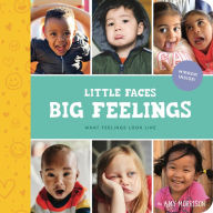 Little Faces Big Feelings: What Emotions Look Like