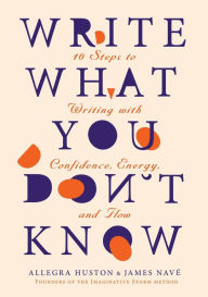 Title: WRITE WHAT YOU DON'T KNOW, Author: Allegra Huston