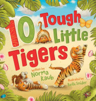 Title: 10 Tough Little Tigers, Author: Norma Kaub