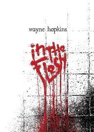 Ebook txt free download for mobile In The Flesh by Wayne Hopkins 9798986717661