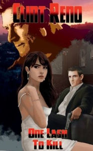 Title: One Lash to Kill, Author: Clint Reno