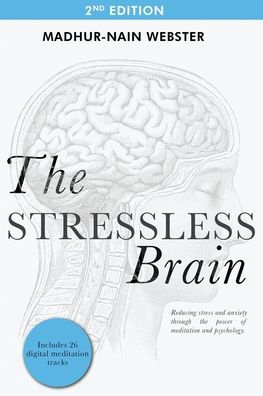 the Stressless Brain: Reducing stress and anxiety through power of meditation psychology