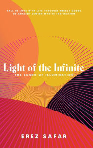 Title: Light of the Infinite: The Sound of Illumination, Author: Erez Safar