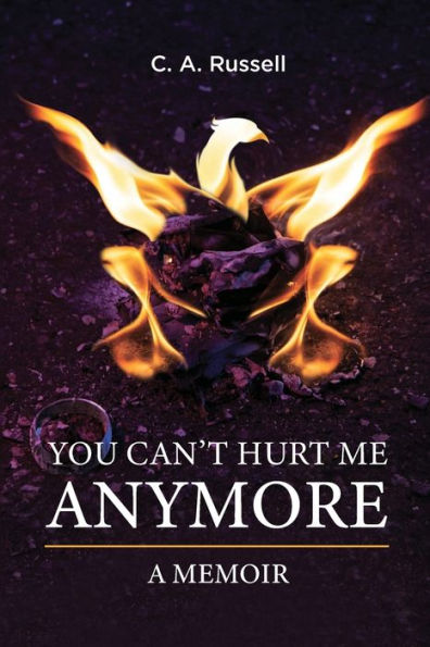 You Can't Hurt Me Anymore: A Memoir
