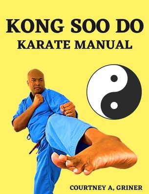 Kong Soo Do: Karate Manual