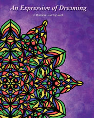 Title: Expressions of Dreaming: A Mandala Coloring Book, Author: Grant Warren