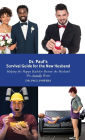 Dr. Paul's Survival Guide for the New Husband: Helping the Happy Bachelor Become the Husband She Actually Wants