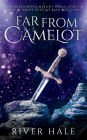 Far From Camelot