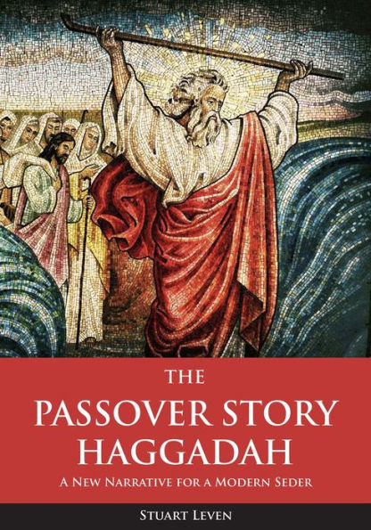 The Passover Story Haggadah: A New Narrative for a Modern Seder