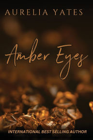 Title: Amber Eyes, Author: Aurelia Yates