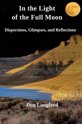 the Light of Full Moon: Dispersions, Glimpses, and Reflections