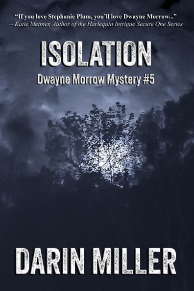 Isolation: Dwayne Morrow Mystery #5