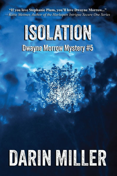 Isolation: Dwayne Morrow Mystery #5