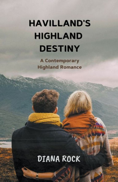 Havilland's Highland Destiny: A Contemporary Romance