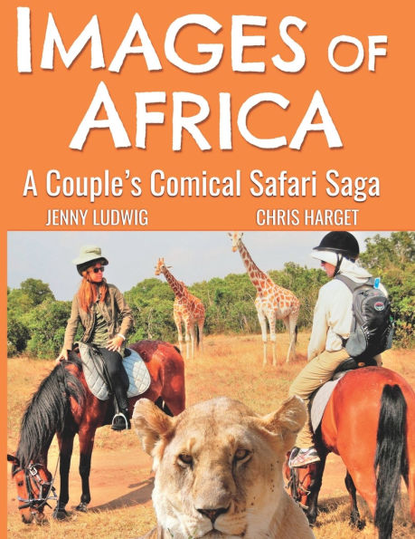 Images of Africa: A Couple's Comical Safari Saga