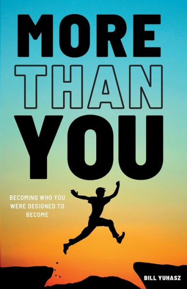 More Than You: Becoming who God designed you to become