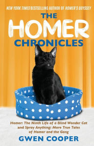 Title: The Homer Chronicles: Homer: The Ninth Life of a Blind Wonder Cat AND Spray Anything: More True Tales of Homer and the Gang, Author: Gwen Cooper