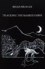 Tracking the Masked Dawn