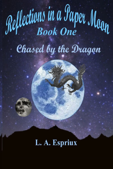 Reflections a Paper Moon Book One: Chased by the Dragon