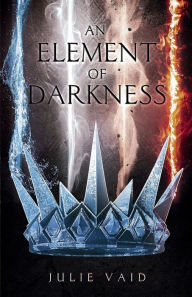 Title: An Element of Darkness, Author: Julie Vaid