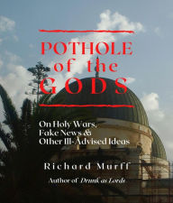 Title: Pothole Of the Gods: On, Author: Richard Murff