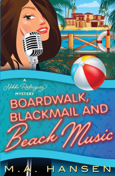 Boardwalk, Blackmail and Beach Music: A Nikki Rodriguez Mystery Book 6